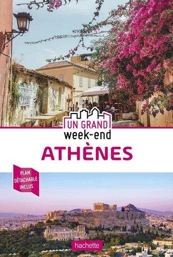 Guides voyage : Un grand WE à Athènes chez Hachette