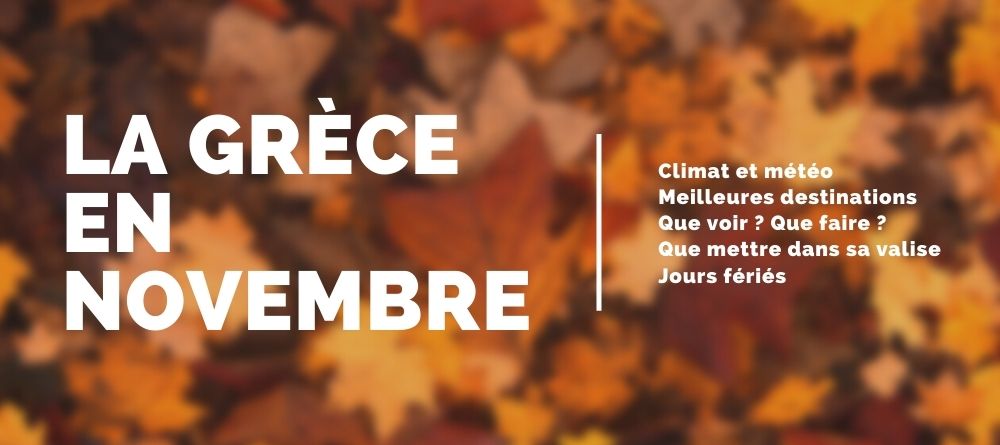 la grèce en novembre - athenes novembre - climat grece novembre - meteo grece novembre - grece automne
