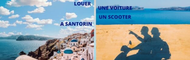 Où louer une voiture scooter à Santorin - location voiture santorin - location scooter santorin